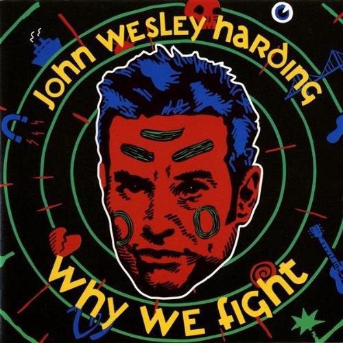 HARDING, JOHN WESLEY - WHY WE FIGHT