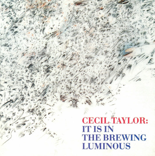 TAYLOR, CECIL  - IT IS IN THE BREWING LUMINOUS