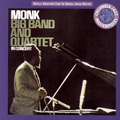 MONK, THELONIOUS - BIG BAND/QRTS IN CONCERT