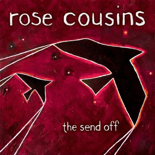 ROSE COUSINS - SEND OFF