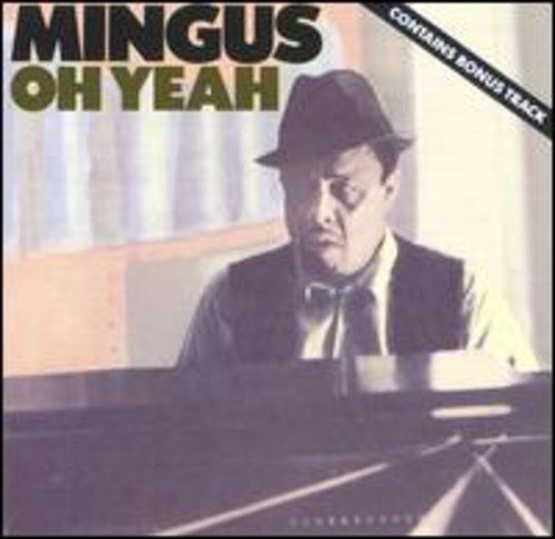 CHARLES MINGUS - OH YEAH!