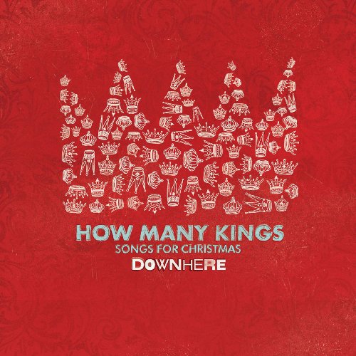 DOWNHERE  - HOW MANY KINGS: SONGS FOR CHRISTMAS