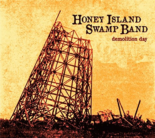 HONEY ISLAND SWAMP BAND - DEMOLITION DAY