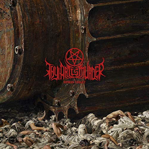 THY ART IS MURDER - HUMAN TARGET