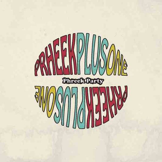 PHREEK PLUS ONE  - PHREEK PARTY