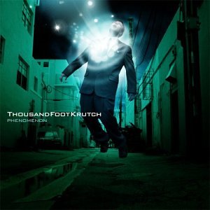 THOUSAND FOOT KRUTCH  - PHENOMENON