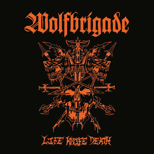 WOLFBRIGADE  - LIFE KNIFE DEATH