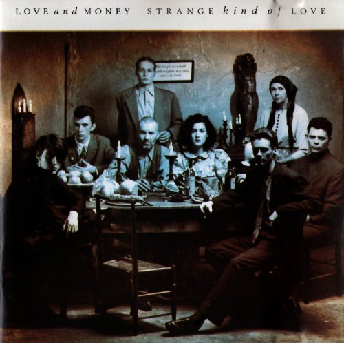 LOVE & MONEY - STRANGE KIND OF LOVE