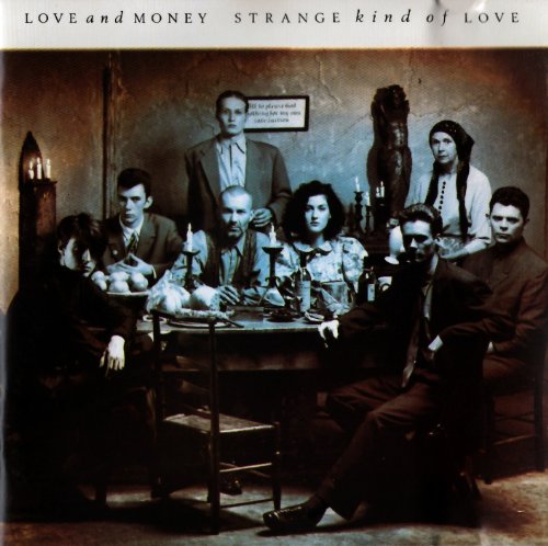 LOVE AND MONEY - STRANGE KIND OF LOVE