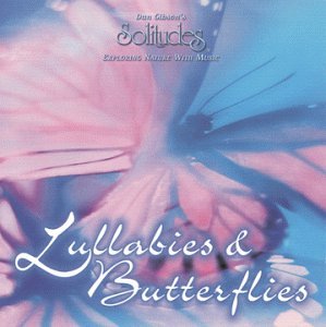 GIBSON, DAN (SOLITUDE - LULLABIES AND BUTTERFLIES