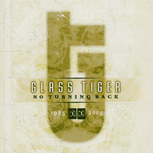 GLASS TIGER - NO TURNING BACK