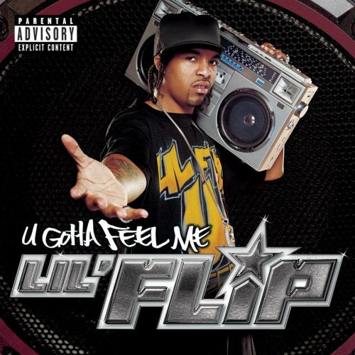 LIL FLIP - U GOTTA FEEL ME