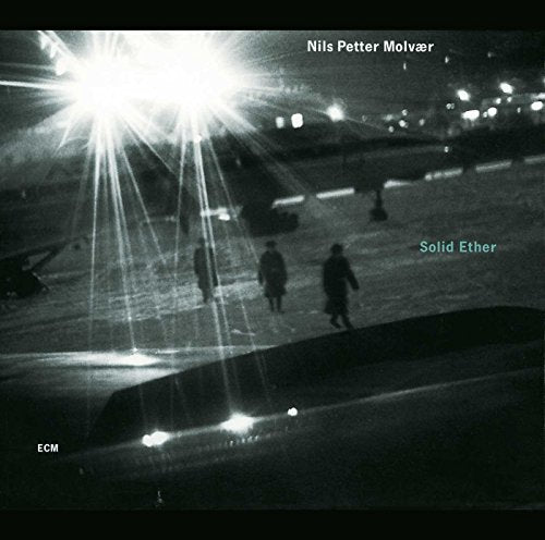 NILS PETTER MOLVAER - SOLID ETHER