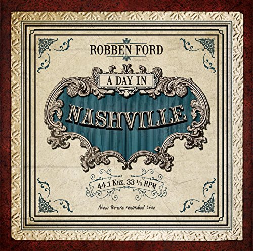 ROBBEN FORD - A DAY IN NASHVILLE