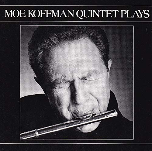 MOE KOFFMAN - MOE KOFFMAN QUINTET PLAYS