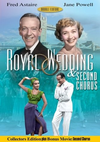 DOUBLE FEATURE \"ROYAL WEDDING\" & SECOND CHORUS\"