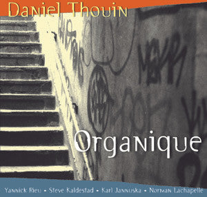 THOUIN, DANIEL  - ORGANIQUE