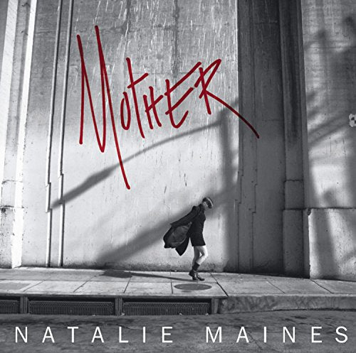 NATALIE MAINES - MOTHER