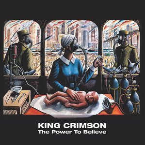 KING CRIMSON - POWER TO BELIEVE