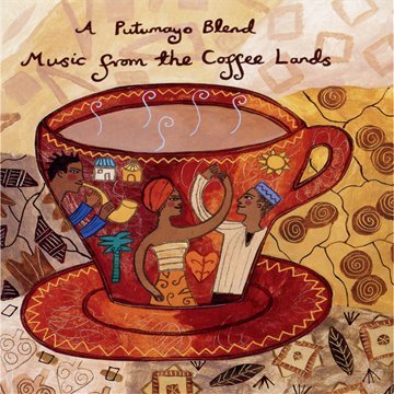 PUTUMAYO PRESENTS - MUSIC FROM THE COFFEE LANDS