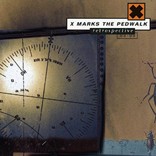 X MARKS THE PEDWALK - RETROSPECTIVE 88-99