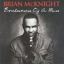 MCKNIGHT, BRIAN  - EVOLUTION OF A MAN
