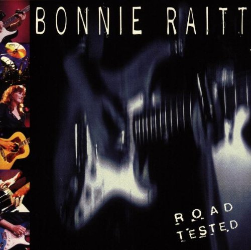 BONNIE RAITT - ROAD TESTED LIVE