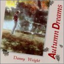 WRIGHT, DANNY - AUTUMN DREAMS