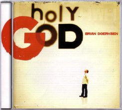 DOERKSEN, BRIAN  - HOLY GOD