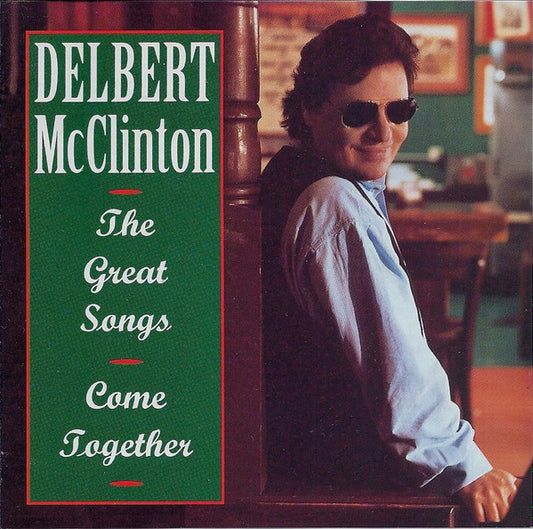 MCCLINTON, DELBERT  - GREAT SONGS COME TOGETHER
