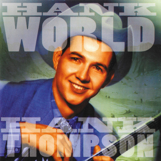 THOMPSON, HANK  - HANK WORLD