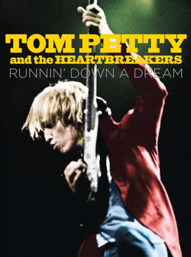 TOM PETTY AND THE HEARTBREAKERS: RUNNIN' DOWN A DREAM