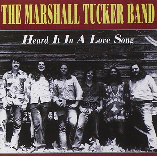 MARSHALL TUCKER BAND  - HEARD IT IN A LOVE SONG