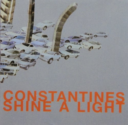 CONSTANTINES - SHINE A LIGHT