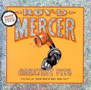 MERCER, ROY D. - GREATEST FITS