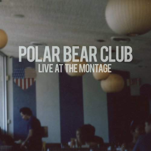 POLAR BEAR CLUB - LIVE AT THE MONTAGE