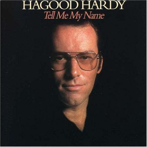 HARDY, HAGOOD  - TELL ME MY NAME (REMASTERED)