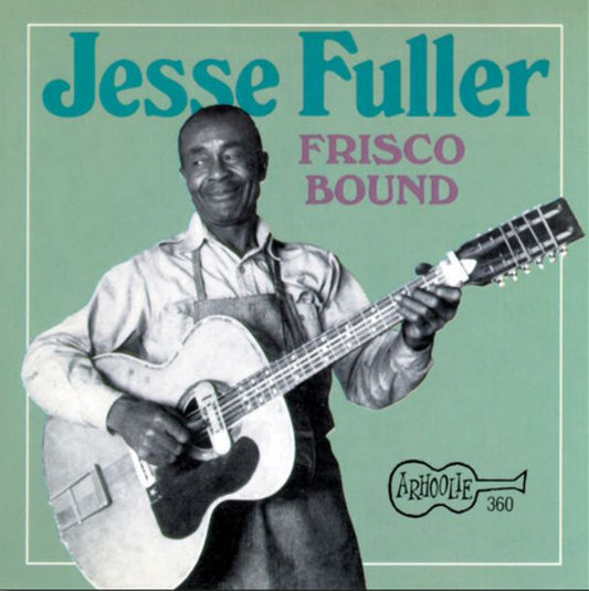 FULLER, JESSE  - FRISCO BOUND