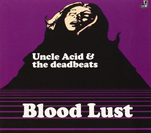 UNCLE ACID & THE DEADBEATS - BLOOD LUST