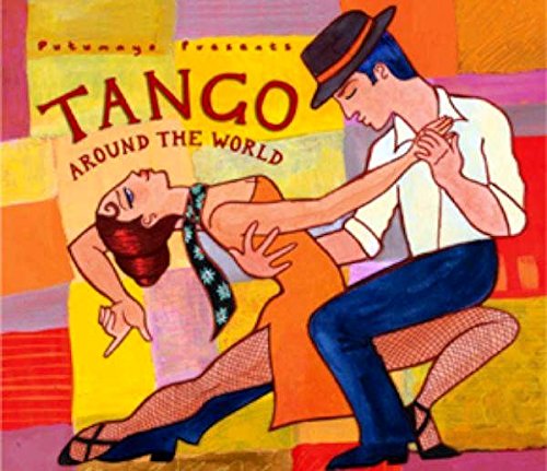 PUTUMAYO PRESENTS - TANGO AROUND THE WORLD