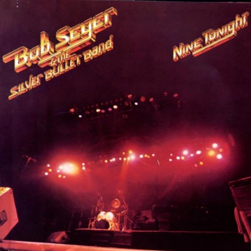 BOB SEGER & THE SILVER BULLET BAND - NINE TONIGHT