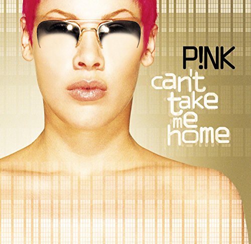 P!NK - CAN'T TAKE ME HOME