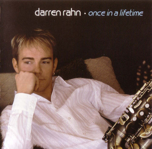 RAHN, DARREN  - ONCE IN A LIFETIME
