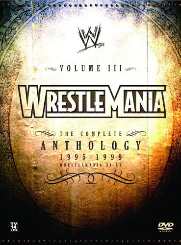 WWE WRESTLEMANIA - THE COMPLETE ANTHOLOGY, VOL. 3 - 1995-1999 (WRESTLEMANIA V...