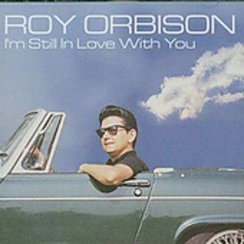 ORBISON, ROY  - I'M STILL IN LOVE WITH YOU (IMPORT)