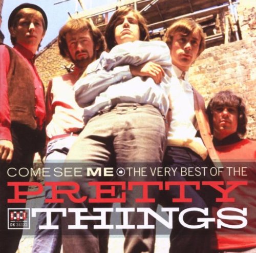 THE PRETTY THINGS - COME SEE ME: THE VERY BEST OF THE PRETTY THINGS