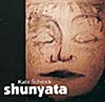 SCHROCK, KATE - SHUNYATA