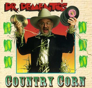 VARIOUS ARTISTS (COLLECTIONS) - DR. DEMENTO'S COUNTRY CORN