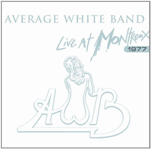 AVERAGE WHITE BAND  - LIVE AT MONTREUX 1977