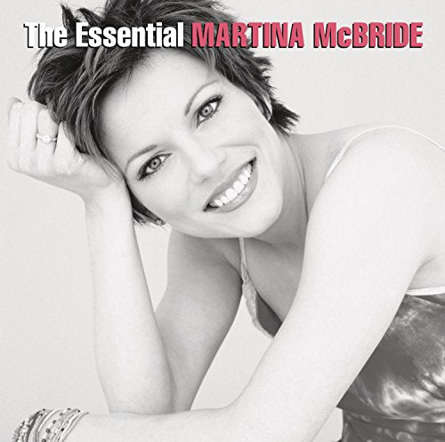 MCBRIDE, MARTINA - THE ESSENTIAL MARTINA MCBRIDE